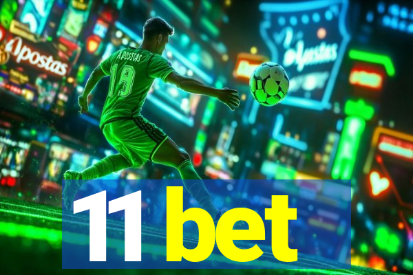 11 bet